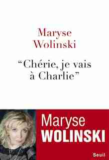 Chérie, je vais à Charlie by Maryse Wolinski