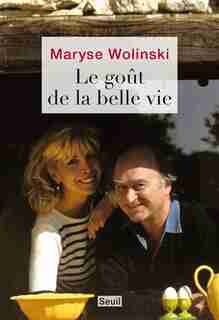 Goût de la belle vie by Maryse Wolinski