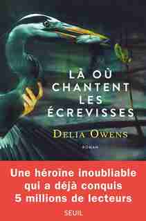 LÀ OÙ CHANTENT LES ÉCREVISSES by Delia Owens