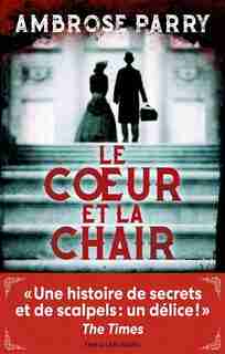 LE COEUR ET LA CHAIR de Ambrose Parry