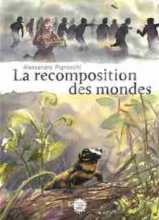 RECOMPOSITION DES MONDES de ALESSANDRO PIGNOCCHI