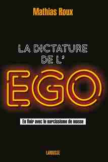 LA DICTATURE DE L EGO by M. Roux