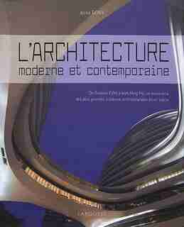 L'ARCHITECTURE MODERNE ET CONTEMPORAINE by Anne Bony
