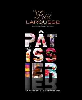 LE PETIT LAROUSSE PÂTISSIER by COLLECTIF