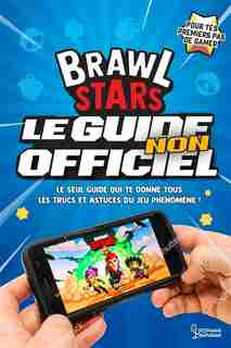 Brawl Stars, le guide non officiel by Mathias Lavorel