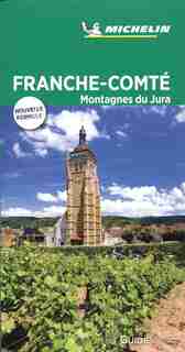 Franche-Comté, Montagnes du Jura - Guide Vert by COLLECTIF