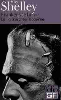Frankenstein Ou Le Prométhée Moderne by Mary W. Shelley
