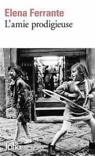 L'amie prodigieuse de Elena Ferrante