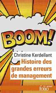 HISTOIRE DES GRANDES ERREURS DE MANAGEMENT by CHRISTINE KERDELLANT