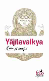ÂME ET CORPS by YAJNAVALKYA