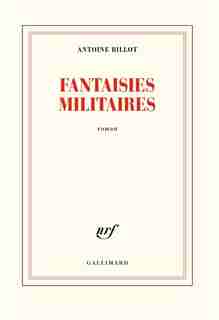FANTAISIES MILITAIRES by Antoine Billot