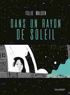 DANS UN RAYON DE SOLEIL by Tillie Walden