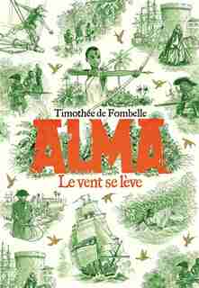 ALMA LE VENT SE LÈVE de TIMOTHÉE DE FOMBELLE