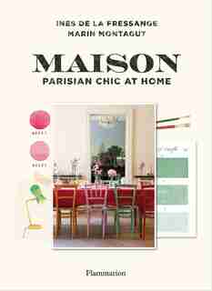 Maison: Parisian Chic At Home by Ines De La Fressange