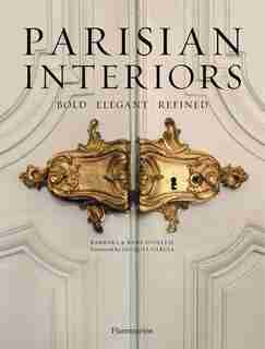 Parisian Interiors: Bold, Elegant, Refined by Barbara Stoeltie