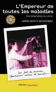 L'empereur de toutes les maladies de Siddartha Mukherjee