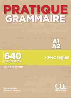 Pratique Grammaire A1-a2 : 640 Exercices Avec Règles : Corrigés Inclus de Évelyne Siréjols