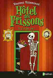 L'HÔTEL DES FRISSONS TOME 5: IL Y A UN OS! de Vincent Villeminot