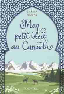 Mon petit bled au Canada by Zarqa Nawaz