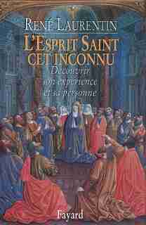 L'ESPRIT SAINT CET INCONNU by RENÉ LAURENTIN
