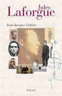 JULES LAFORGUE by Jean-Jacques Lefrère