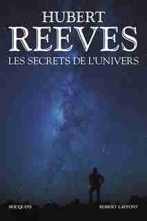 Les secrets de l'univers de Hubert Reeves