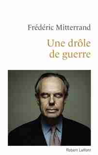 Une drôle de guerre de Frédéric Mitterrand