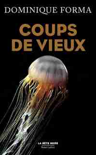 Coups De Vieux de Dominique Forma