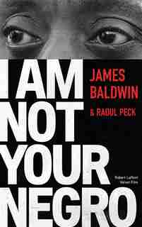I Am Not Your Negro de James Baldwin