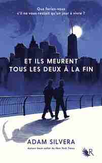 TOUS LES DEUX MEURENT À LA FIN by Adam Silvera