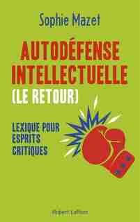 Autodéfense intellectuelle : le retour by Sophie Mazet