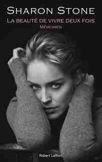 La beauté de vivre deux fois de Sharon Stone