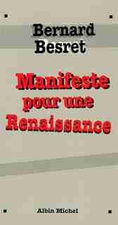 Manifeste pour une renaissance by Bernard Besret