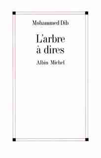 ARBRE A DIRES -L' by Mohammed Dib