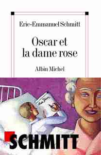 Oscar et la dame rose de Eric-Emmanuel Schmitt