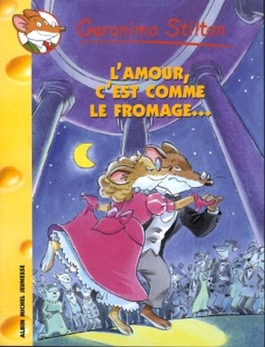 012-L'AMOUR, C'EST COMME LE FROMAGE de Geronimo Stilton
