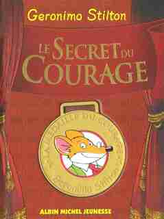SECRET DU COURAGE -LE by Geronimo Stilton