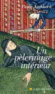 PELERINAGE INTERIEUR -UN by PAULE AMBLARD