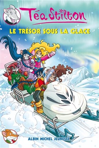 TRESOR SOUS LA GLACE T7 -TEA STILTON de Téa Stilton