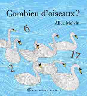 Combien d'oiseaux? by Alice Melvin