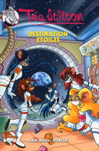DESTINATION ETOILES T8 -TEA STILTON de Téa Stilton
