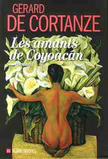 Les amants de Coyocan by Gérard De Cortanze
