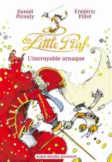 LITTLE PIAF -L'INCROYABLE ARNAQUE by Daniel Picouly
