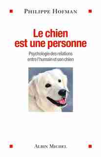 Le Chien Est Une Personne by Philippe Hofman