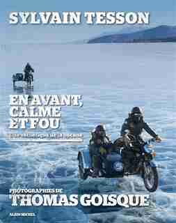 En avant, calme et fou by Sylvain Tesson