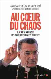 AU COEUR DU CHAOS by Patriache Bechara Raï