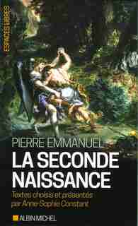 SECONDE NAISSANCE -LA by Pierre Emmanuel