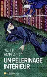 PELERINAGE INTERIEUR -UN by PAULE AMBLARD