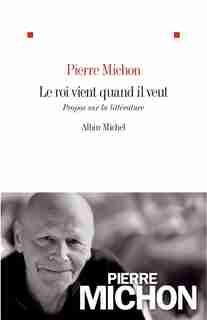 ROI VIENT QUAND IL VEUT -LE by Pierre Michon
