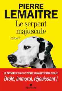 Le serpent majuscule de Pierre Lemaitre